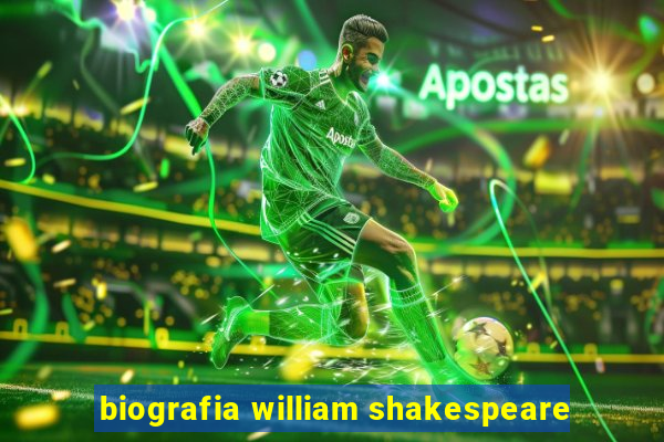 biografia william shakespeare